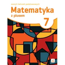 Matematyka z plusem �wiczenia podstawowe dla klasy 7 szko�a podstawowa EDYCJA 2026