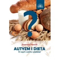 Autyzm i dieta. O czym warto wiedzie�