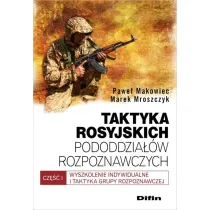Taktyka rosyjskich pododdzia��w rozpoznaw. Cz�� 1. Wyszkolenie indywidualne i taktyka grupy rozpoznawczych