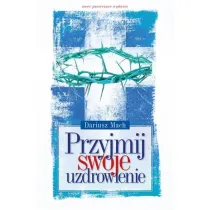 Przyjmij swoje uzdrowienie