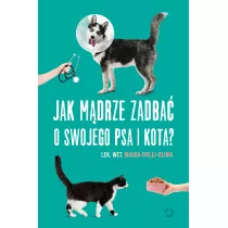 Jak mdrze zadba o swojego psa i kota?