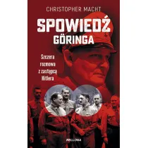 Spowied� G�ringa. Szczera rozmowa z zast�pc� Hitlera