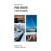 Pod wiatr i inne przygody. Cztery pory roku z...