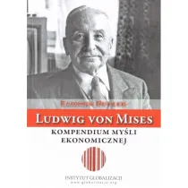 Ludwig von Mises - kompendium my�li ekonomicznej