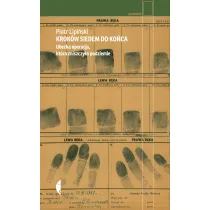 Krok�w siedem do ko�ca. Ubecka operacja, kt�ra zniszczy�a podziemie