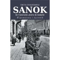 Sanok. Od Franciszka J�zefa do Gomu�ki. Wspomnienia i dziennik