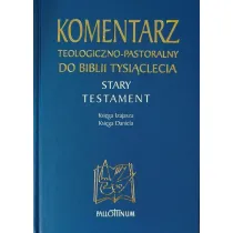 Komentarz teologiczno-pastoralny do Biblii Tysi�clecia. Stary Testament. Ksi�ga Izajasza. Ksi�ga Daniela