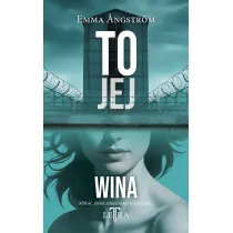 To jej wina. Seria To jej. Tom 1