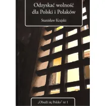 Odzyska� wolno�� dla Polski i Polak�w