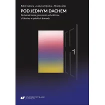 Pod jednym dachem. Do�wiadczenie goszczenia uchod�c�w z Ukrainy w polskich domach