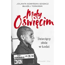 Ma�y O�wi�cim. Dzieci�cy ob�z w �odzi
