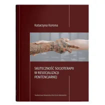 Skuteczno�� socjoterapii w resocjalizacji penitencjarnej