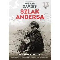 Polskie sieroty. Szlak Andersa. Tom 13