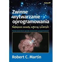 Zwinne wytwarzanie oprogramowania. Najlepsze zasady, wzorce i praktyki