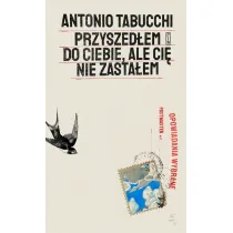 Przyszed�em do ciebie, ale ci� nie zasta�em