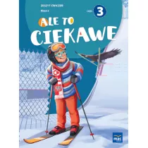 Ale to ciekawe! Zeszyt wicze. Klasa 2. Cz 3