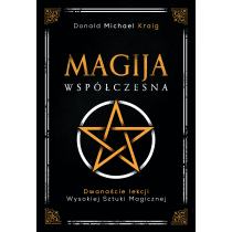 Magija współczesna. Dwanaście lekcji wysokiej sztuki magicznej