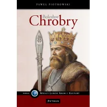 Boles�aw Chrobry. Seria wielcy ludzie nauki i kultury
