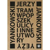 Tram wpopszek ulicy i inne utwory