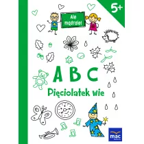 ABC. Piciolatek wie. Ale mdrale! 5+