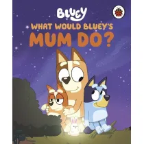 What would Bluey's mum do? Bluey wer. angielska