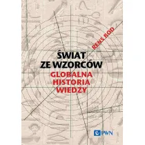 �wiat ze wzorc�w. Globalna historia wiedzy