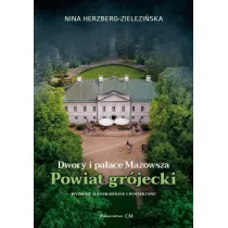 Dwory i pa�ace Mazowsza: powiat gr�jecki. Wydanie 2 (poprawione)