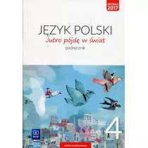 Jutro pjd w wiat. Jzyk polski. Podrcznik. Klasa 4. Szkoa podstawowa