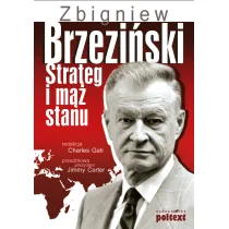 Zbigniew Brzezi�ski. Strateg i m�� stanu