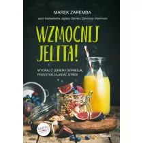 Wzmocnij jelita. Wygraj z lkiem i depresj, przesta zajada stres