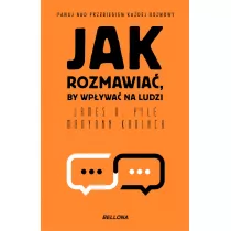 Jak rozmawia, by wpywa na ludzi