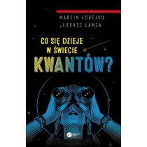 Co si� dzieje w �wiecie kwant�w