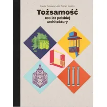 To�samo��. 100 lat polskiej architektury