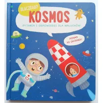 Kosmos. Dlaczego?  pytania i odpowiedzi dla maluchw
