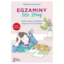 Egzaminy bez spiny. Wiesz wicej i potrafisz wicej ni ci si wydaje