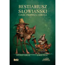 Bestiariusz s�owia�ski. Cz�� pierwsza i druga