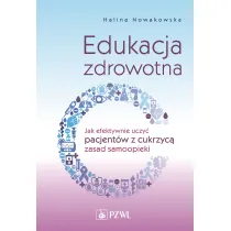 Edukacja zdrowotna. Jak efektywnie uczy� pacjent�w z cukrzyc� zasad samoopieki