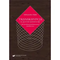 Transkrypcja w muzyce kameralnej jako przestrze�..
