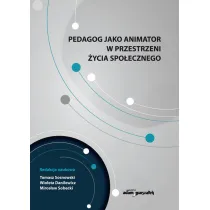 Pedagog jako animator w przestrzeni �ycia spo�ecznego