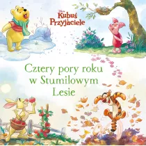 Cztery pory roku w Stumilowym Lesie. Disney Kubu� i Przyjaciele