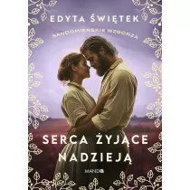 Serca yjce nadziej. Sandomierskie wzgrza. Tom 3