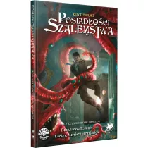 Zew Cthulhu. Posiadoci Szalestwa. Tom 1