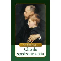 Chwile sp�dzone z tat�. Czy pami�tasz...