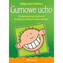 Gumowe ucho. wiczenia percepcji suchowej dla dzieci w modszym wieku szkolnym