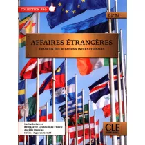 Affaires etrangeres. Francais des relations internationales. Podr�cznik + CD B1/B2