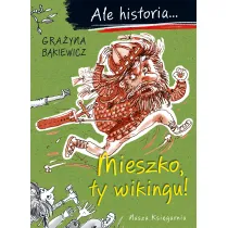 Mieszko, ty wikingu! Ale historia...