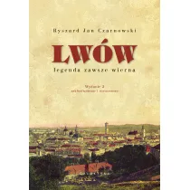 Lw�w &ndash; legenda zawsze wierna. Wydanie 2, zaktualizowane i rozszerzone