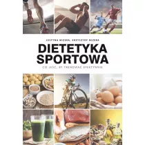 Dietetyka sportowa. Co je, by trenowa efektywnie