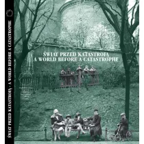 �wiat przed katastrof�. A World before a Catastrophe
