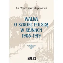 Walka o szko�� polsk� w Sejnach 1906-1919